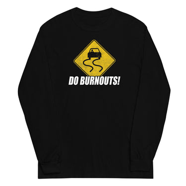 Burnout Sign Funny Car Guy Long Sleeve Shirt in black